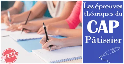 Les épreuves théoriques du CAP Pâtissier