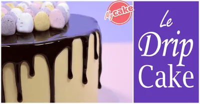 Le Drip Cake, le gâteau coulant !
