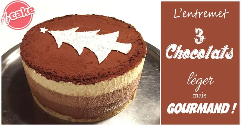 Entremet 3 chocolats, un dessert léger mais gourmand !