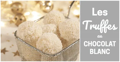 La Truffe au chocolat blanc, fondante et exquise !
