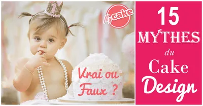 Mythes du Cake Design